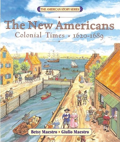New Americans: Colonial Times: 1620-1689, The