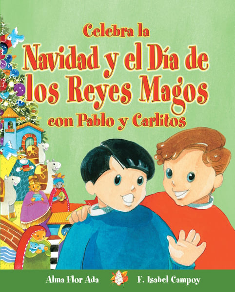 Celebra La Navidad Y El Dia De Los Reyes Magos Con Pablo Y Carlitos (Celebrate Christmas And Three Kings' Day With Pablo And Carlitos)