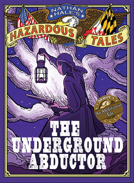 Underground Abductor: The Abolitionist Tale About Harriet Tubman, The