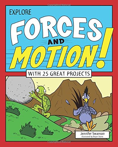 Explore Forces And Motion! With 25 Great Projects