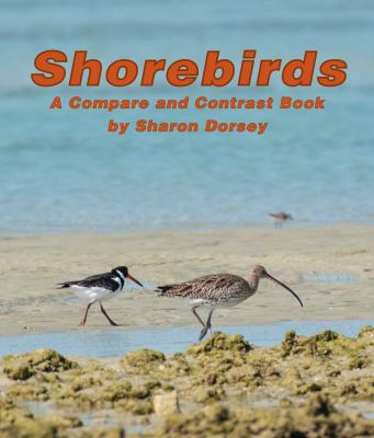 Shorebirds: A Compare And Contrast Book