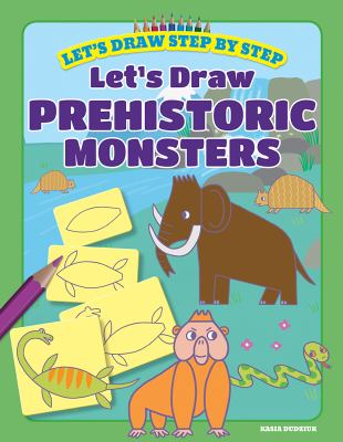 Let's Draw Prehistoric Monsters