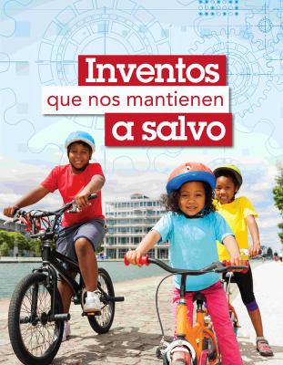 Inventos Que Nos Mantienen A Salvo (Inventions That Keep Us Safe)