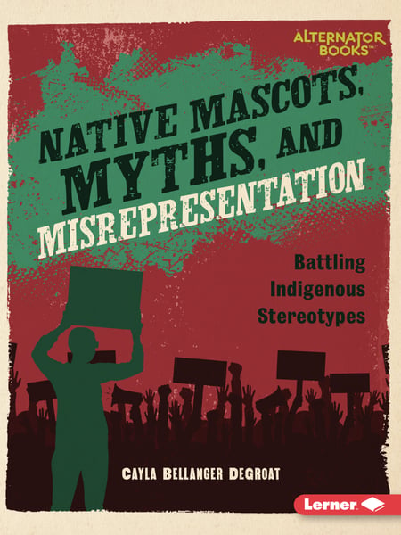 Native Mascots, Myths, And Misrepresentation: Battling Indigenous Stereotypes