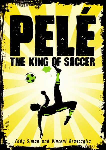 Pele: The King Of Soccer
