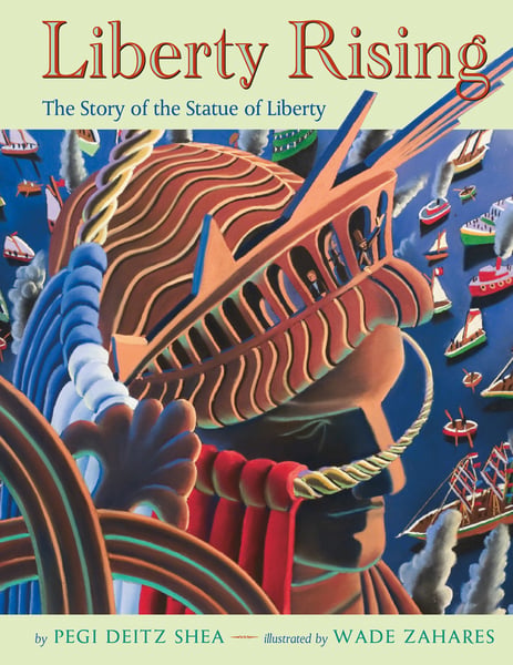 Liberty Rising: The Story Of The Statue Of Liberty