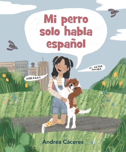 Mi Perro Solo Habla Espanol (My Dog Only Speaks Spanish)