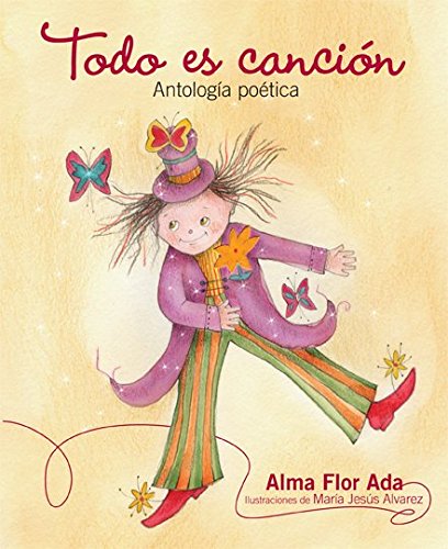 Todo Es Cancion: Antologia Poetica (Everything Is A Song: Poetry Anthology)