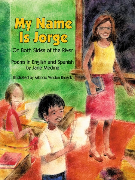 My Name Is Jorge On Both Sides Of The River: Poems In English And Spanish