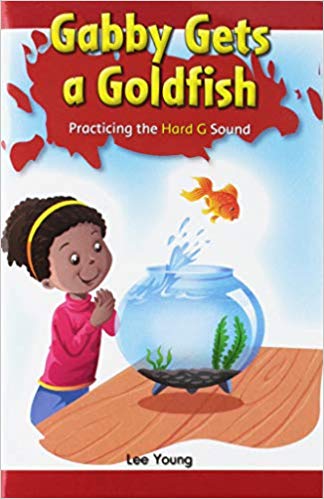 Gabby Gets A Goldfish: Practicing The Hard G Sound