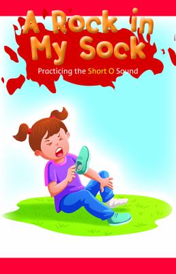 Rock In My Sock: Practicing The Short O Sound, A