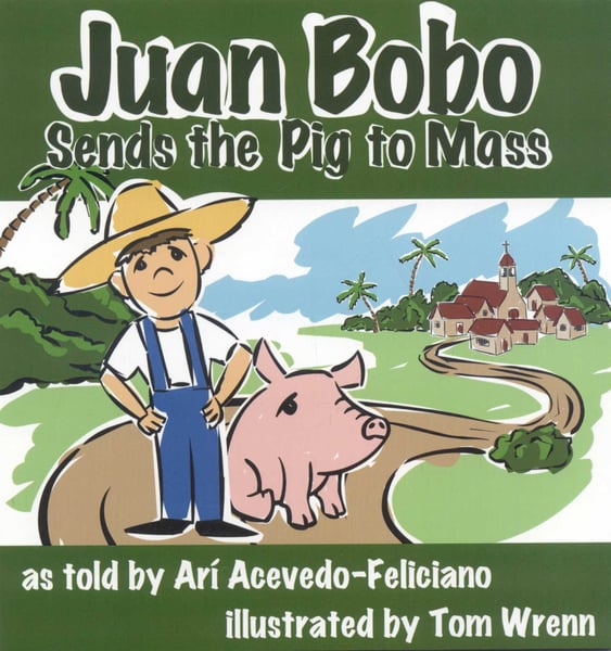 Juan Bobo Sends The Pig To Mass