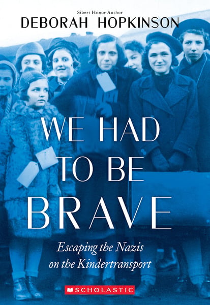 We Had To Be Brave: Escaping the Nazis On The Kindertransport