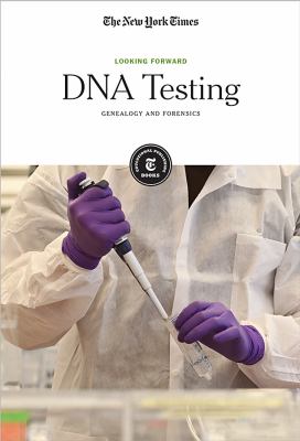 DNA Testing: Genealogy And Forensics