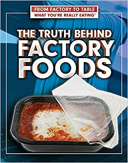 Truth Behind Factory Foods, The