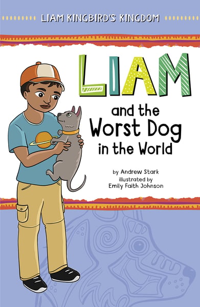 Liam And The Worst Dog In The World