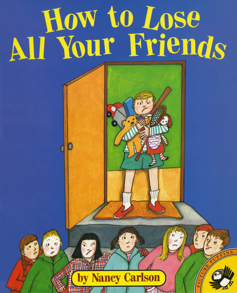 How To Lose All Your Friends