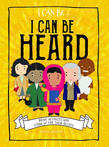 I Can Be Heard: Brave Activists Who Stood Up For Their Beliefs