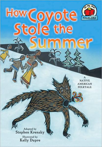 How Coyote Stole The Summer: A Native American Folktale