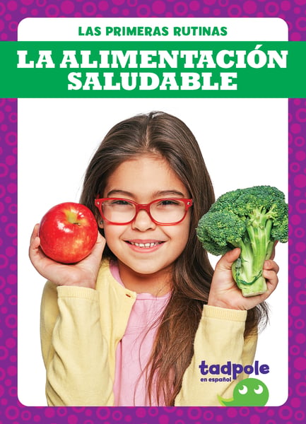 La Alimentacion Saludable (Eating Healthy Foods)