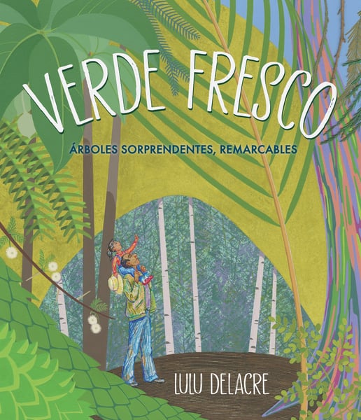 Verde Fresco: Arboles Asombrosos Y Extraordinarios (Cool Green: Amazing, Remarkable Trees)