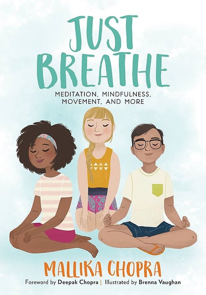 Just Breathe: Meditation, Mindfulness, Movement And More