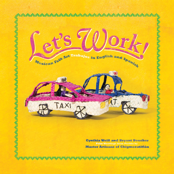 Let's Work!: Mexican Folk Art Trabajos In English And Spanish