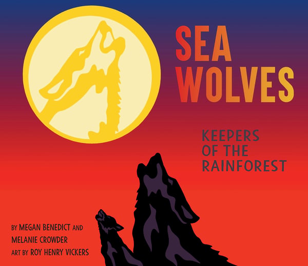 Sea Wolves: Keepers Of The Rainforest