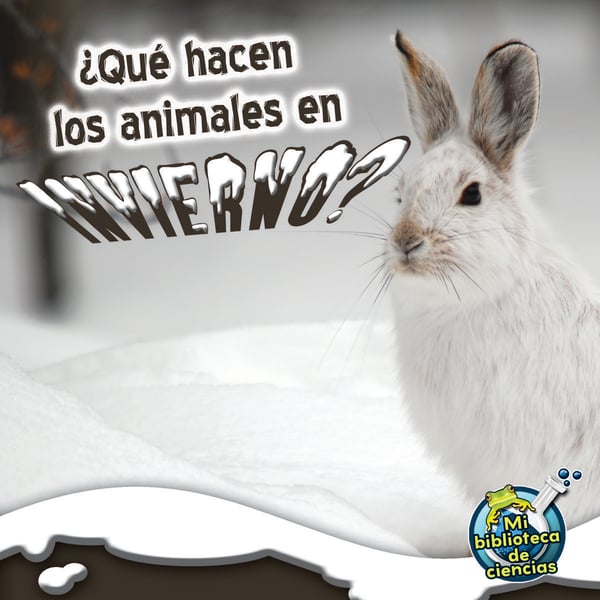 Que Hacen Los Animales En Invierno? (What Do Critters Do In The Winter?)