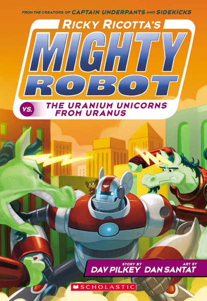 Ricky Ricotta's Mighty Robot Vs. The Uranium Unicorns From Uranus