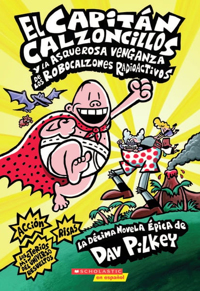 El Capitan Calzoncillos Y La Asquerosa Venganza De Los Robocalzones Radioactivos (Captain Underpants And The Revolting Revenge Of The Radioactive Robo-Boxers)
