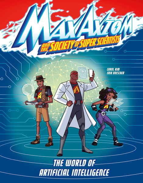 World Of Artificial Intelligence: A Max Axiom Super Scientist Adventure, The