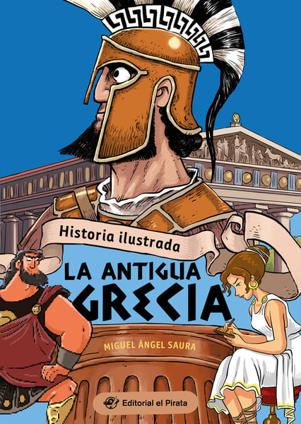 Historia Ilustrada: La Antigua Grecia (Illustrated History: Ancient Greece)