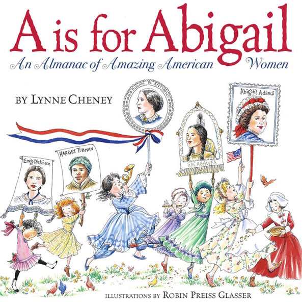 Is For Abigail: An Almanac Of Amazing American Women, A