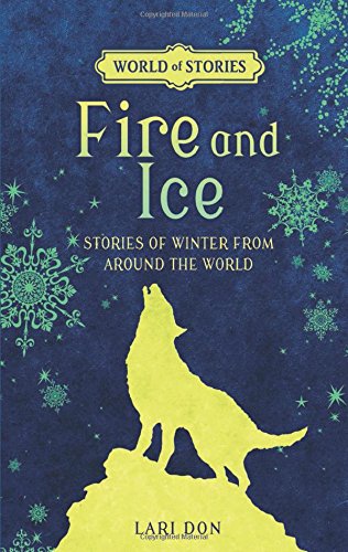 Fire And Ice: Stories Of Winter From Around The World