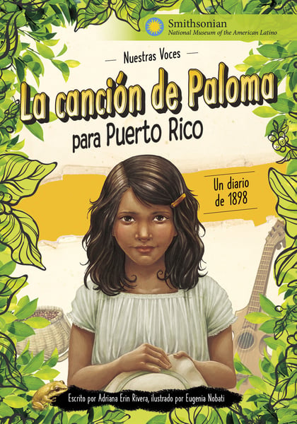 La Cancion De Paloma Para Puerto Rico: Un Diario De 1898 (Paloma's Song For Puerto Rico: A Diary From 1898)
