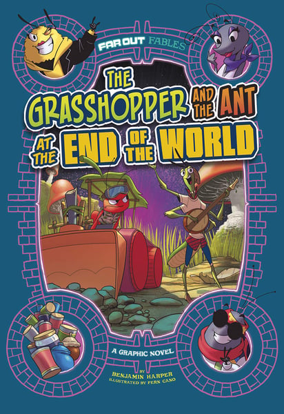 Grasshopper And The Ant At The End Of The World: A Graphic Novel, The
