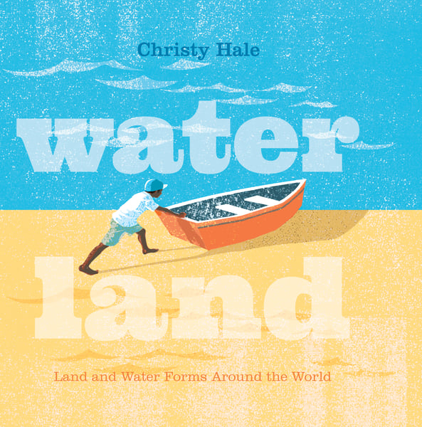 Water Land: Land And Water Forms Around The World