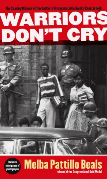 Warriors Don't Cry: A Searing Memoir Of The Battle To Integrate Little Rock's Central High School (Young Adult Edition)