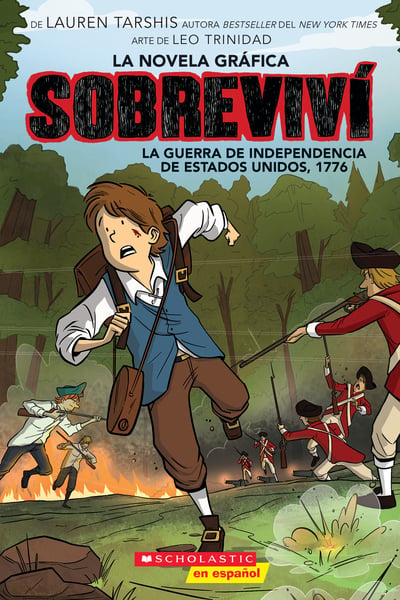 Sobreviv. La Guerra De Independencia De Estados Unidos, 1776 (Graphic Novel) (I Survived The American Revolution, 1776 (Graphic Novel))