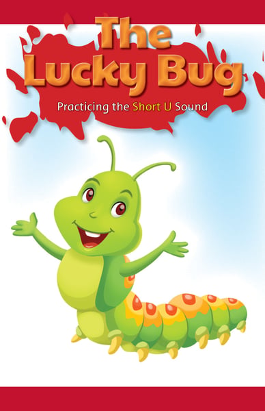 Lucky Bug: Practicing The Short U Sound, The