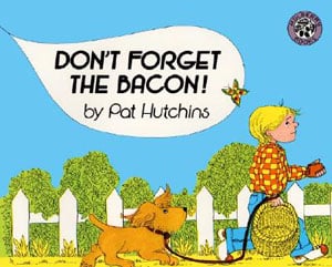 Don't Forget The Bacon!