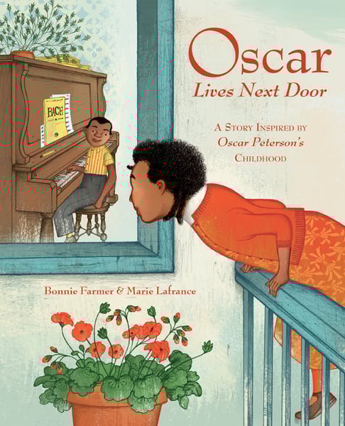 Oscar Lives Next Door: A Story Inspired By Oscar Peterson's Childhood
