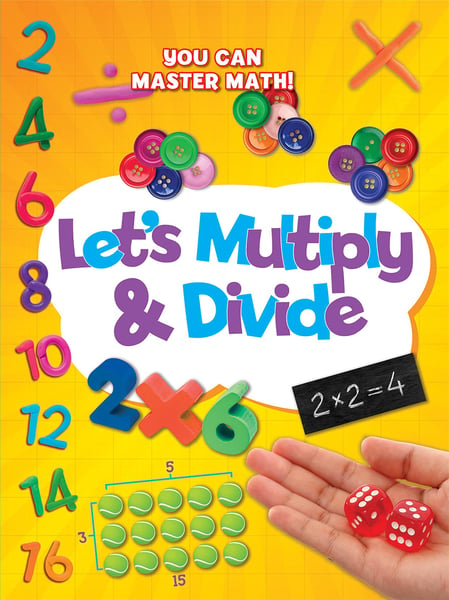 Let's Multiply And Divide