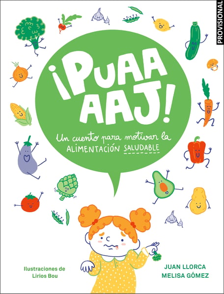 Puaaaaj! Un Cuento Para Motivar La Alimentacion Saludable (Yuck! A Story To Encourage Healthy Eating)