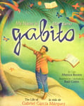 My Name Is Gabito: The Life Of Gabriel Garcia Marquez / Mi Llamo Gabito: La Vida De Gabriel Garcia Marquez