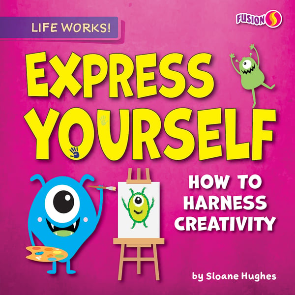 Express Yourself: How To Harness Creativity