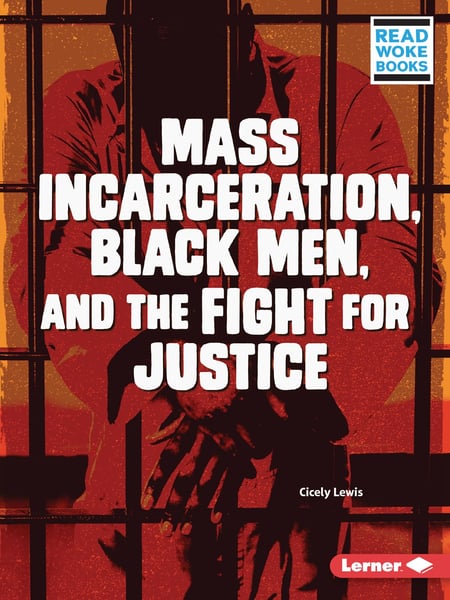 Mass Incarceration, Black Men, And The Fight for Justice
