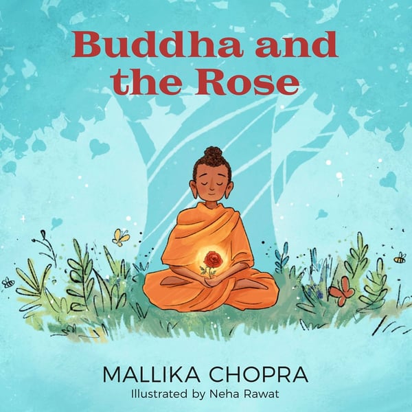 Buddha And The Rose: A Mindfulness Story For Kids