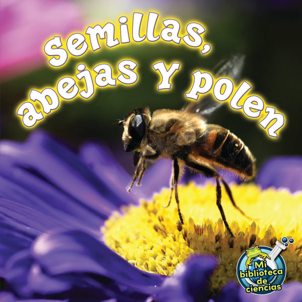 Semillas, Abejas Y Polen (Seeds, Bees, And Pollen)